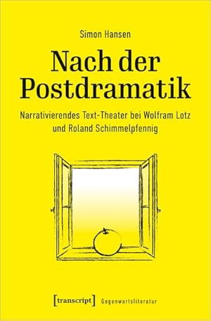 Bild des Verkufers fr Nach der Postdramatik : Narrativierendes Text-Theater bei Wolfram Lotz und Roland Schimmelpfennig zum Verkauf von AHA-BUCH GmbH