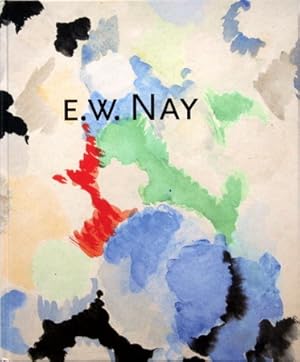 Seller image for E. W. Nay - Aquarelle, Gouachen, Zeichnungen : [anlsslich der Ausstellung E. W. Nay - Aquarelle, Gouachen, Zeichnungen, Kunsthalle in Emden, Stiftung Henri und Eske Nannen, 20. Mai - 9. Juli 2000 , Saarland-Museum Saarbrcken, Stiftung Saarlndischer Kulturbesitz, 6. August - 8. Oktober 2000]. hrsg. von Achim Sommer. [Katalog: Achim Sommer in Zusammenarbeit mit Elisabeth Nay-Scheibler]. for sale by Galerie Joy Versandantiquariat  UG (haftungsbeschrnkt)