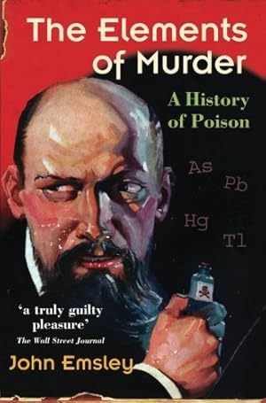 Imagen del vendedor de The Elements of Murder: A History of Poison by Emsley, John [Paperback ] a la venta por booksXpress