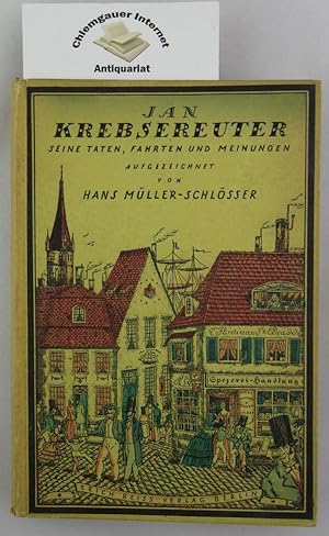 Seller image for Jan Krebsereuter. Seine Taten, Fahrten und Meinungen. Aufgezeichnet von Hans Mller-Schlsser. for sale by Chiemgauer Internet Antiquariat GbR