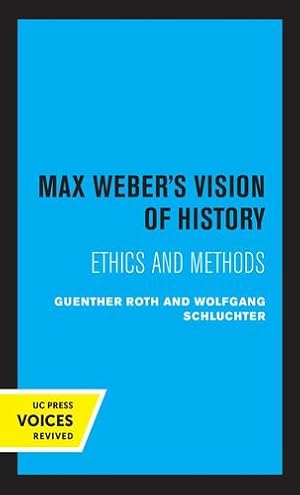 Seller image for Max Weber's Vision of History: Ethics and Methods by Roth, Guenther, Schluchter, Wolfgang [Paperback ] for sale by booksXpress