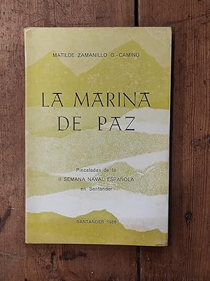 Imagen del vendedor de La Marina de Paz. Pinceladas de la II Semana Naval Espaola en Santander. a la venta por Carmen Alonso Libros