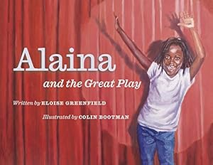 Seller image for Alaina and the Great Play by Greenfield, Eloise, Bootman, Colin [Hardcover ] for sale by booksXpress