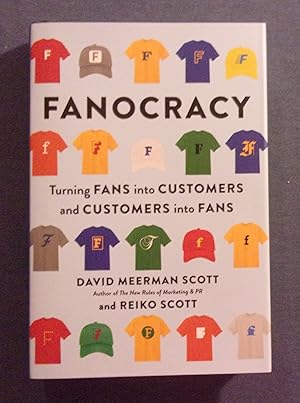 Image du vendeur pour Fanocracy: Turning Fans Into Customers and Customers Into Fans mis en vente par Book Nook