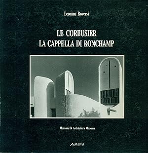 Bild des Verkufers fr Le Corbusier. La Cappella di Ronchamp zum Verkauf von Studio Bibliografico Marini