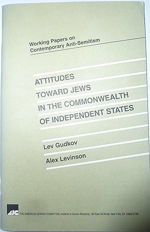 Image du vendeur pour Attitudes Toward Jews in the Commonwealth of Independent States. Working Papers on Contemporary Anti-Semitism mis en vente par Fishburn Books ABA, ILAB