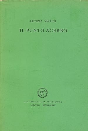 Bild des Verkufers fr Il punto acerbo zum Verkauf von Studio Bibliografico Marini