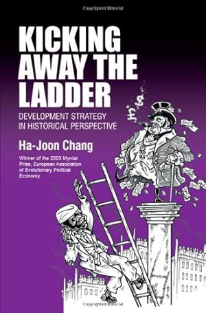 Seller image for Kicking Away the Ladder: Development Strategy in Historical Perspective by Chang, Ha-Joon [Paperback ] for sale by booksXpress