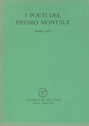 Bild des Verkufers fr 7 poeti del Premio Montale. Roma 1987 zum Verkauf von Studio Bibliografico Marini