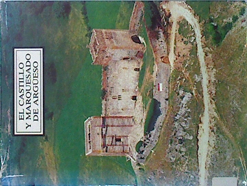 Seller image for El Castillo y Marquesado de Argueso. Historia y documentos for sale by Almacen de los Libros Olvidados