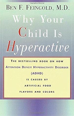 Imagen del vendedor de Why Your Child is Hyperactive: The bestselling book on how ADHD is caused by artificial food flavors and colors a la venta por WeBuyBooks