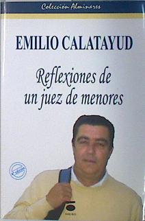 Imagen del vendedor de Emilio Calatayud reflexiones de un juez de menores a la venta por Almacen de los Libros Olvidados