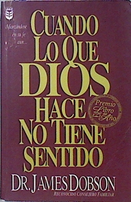 Seller image for Cuando Lo Que Dios Hace No Tiene Sentido for sale by Almacen de los Libros Olvidados