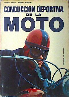 Seller image for La Conduccion Deportiva de la Moto for sale by Almacen de los Libros Olvidados