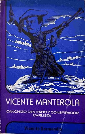 Immagine del venditore per Vicente Manterola cannigo, diputado y conspirador carlista venduto da Almacen de los Libros Olvidados