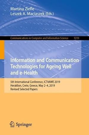 Seller image for Information and Communication Technologies for Ageing Well and e-Health: 5th International Conference, ICT4AWE 2019, Heraklion, Crete, Greece, May . in Computer and Information Science (1219)) [Paperback ] for sale by booksXpress