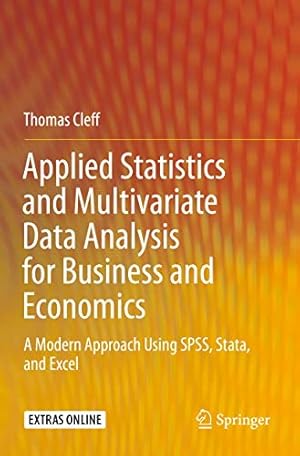 Immagine del venditore per Applied Statistics and Multivariate Data Analysis for Business and Economics: A Modern Approach Using SPSS, Stata, and Excel by Cleff, Thomas [Paperback ] venduto da booksXpress