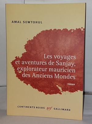 Bild des Verkufers fr Les voyages et aventures de Sanjay explorateur mauricien des Anciens Mondes zum Verkauf von Librairie Albert-Etienne