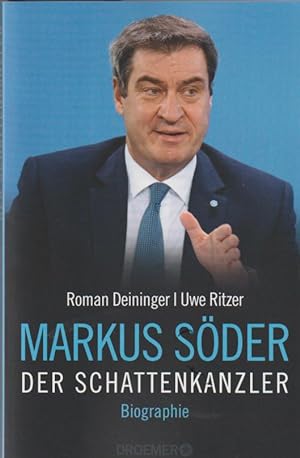 Markus Söder - Der Schattenkanzler: Biographie