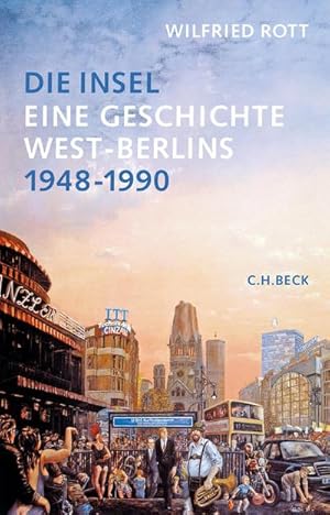 Bild des Verkufers fr Die Insel : Eine Geschichte West-Berlins. 1948-1990 zum Verkauf von AHA-BUCH GmbH