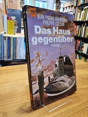 Seller image for Das Haus gegenber - Roman in zehn Episoden und fnf (bis sechs) Stockwerken, aus dem Franzsischen von Georges Hausemer, for sale by Antiquariat Orban & Streu GbR