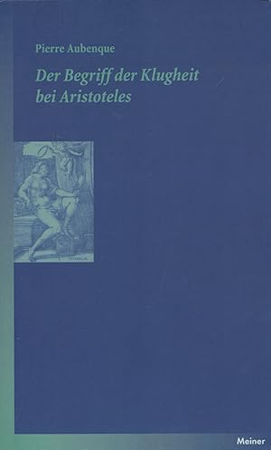 Bild des Verkufers fr Der Begriff der Klugheit bei Aristoteles. Aus dem Franzsischen bersetzt von Nicolai Sinai und Ulrich Johannes Schneider. Mit einem Vorwort zur deutschen Ausgabe von Horst D. Brandt. zum Verkauf von Antiquariat Lenzen