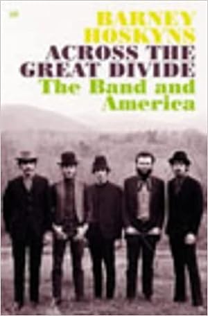 Seller image for Across the Great Divide: The Band and America for sale by Paul Brown