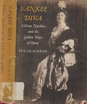 Bild des Verkufers fr Yankee Diva Lilliam Nordica and the Golden Days of Opera with Lilliam Nordica's Hints to Singer zum Verkauf von Biblioteca di Babele