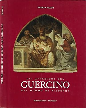 Bild des Verkufers fr Gli affreschi del Guercino nel Duomo di Piacenza zum Verkauf von Biblioteca di Babele