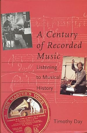 Imagen del vendedor de A Century of Recorded Music: Listening to Musical History a la venta por Bookshelf of Maine