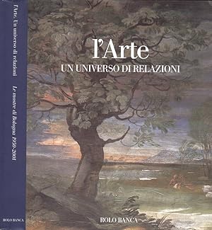 Image du vendeur pour L' Arte. Un universo di relazioni Le mostre di Bologna 1950 - 2001 mis en vente par Biblioteca di Babele