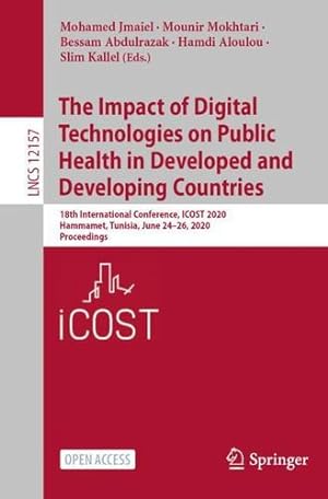 Bild des Verkufers fr The Impact of Digital Technologies on Public Health in Developed and Developing Countries: 18th International Conference, ICOST 2020, Hammamet, . (Lecture Notes in Computer Science (12157)) [Paperback ] zum Verkauf von booksXpress