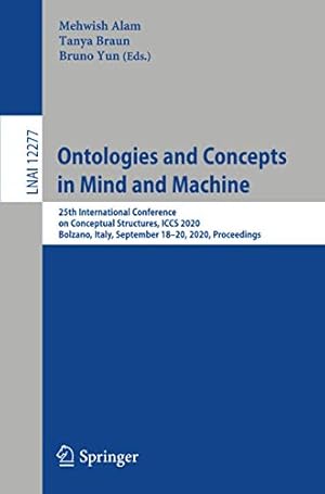 Seller image for Ontologies and Concepts in Mind and Machine: 25th International Conference on Conceptual Structures, ICCS 2020, Bolzano, Italy, September 18â"20, 2020, . (Lecture Notes in Computer Science (12277)) [Paperback ] for sale by booksXpress