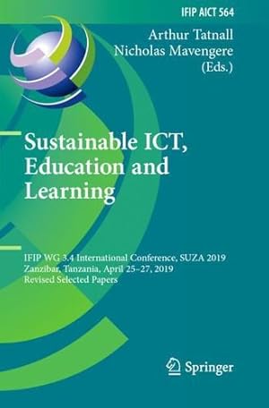 Seller image for Sustainable ICT, Education and Learning: IFIP WG 3.4 International Conference, SUZA 2019, Zanzibar, Tanzania, April 25â"27, 2019, Revised Selected . and Communication Technology (564)) [Paperback ] for sale by booksXpress