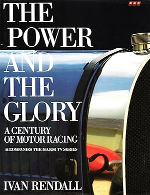 The Power And The Glory : A Century Of Motor Racing :