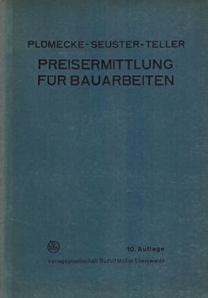 Seller image for Preisermittlung fr Bauarbeiten. 10. vollstndig neu bearbeitete Auflage. for sale by Antiquariat Fluck