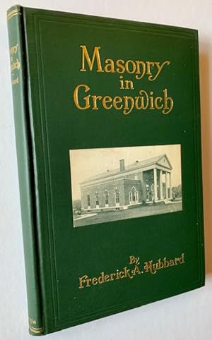 Bild des Verkufers fr A History of Masonry in Greenwich, Connecticut 1763-1926 (Limited to 300 Copies) zum Verkauf von APPLEDORE BOOKS, ABAA