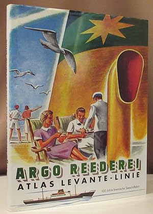 Seller image for Argo-Reederei und Atlas Levante-Linie. 100 Jahre Bremische Seeschiffahrt. for sale by Dieter Eckert