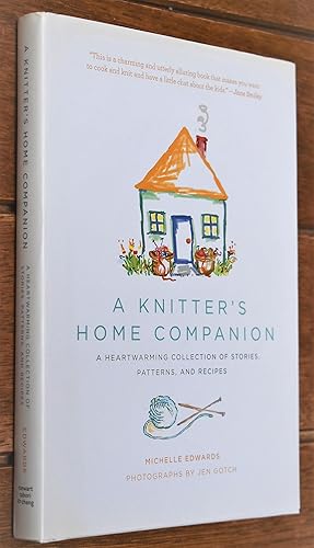 Imagen del vendedor de A KNITTER'S HOME COMPANION A Heartwarming Collection Of Stories, Patterns, And Recipes a la venta por Dodman Books