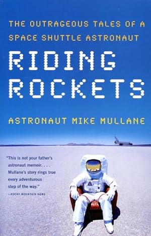 Bild des Verkufers fr Riding Rockets, The Outrageous Tales of a Space Shuttle Astronaut zum Verkauf von Antiquariat Lindbergh
