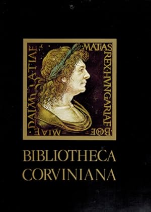 Seller image for Bibliotheca Corviniana. Die Bibliothek des Knigs Matthias Corvinus von Ungarn. for sale by Occulte Buchhandlung "Inveha"