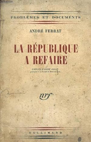 Bild des Verkufers fr La Rpublique  refaire (Collection "Problmes et documents") zum Verkauf von Le-Livre