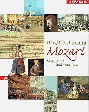 Mozart: Sein Leben und seine Zeit.