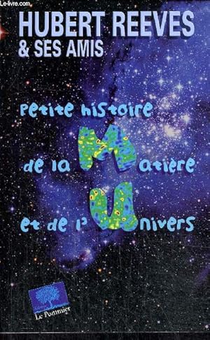 Image du vendeur pour Petite histoire de la Matire et de l'Univers mis en vente par Le-Livre