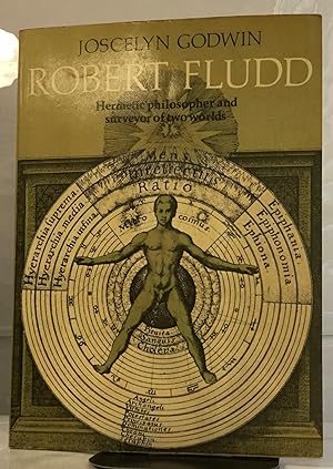 Imagen del vendedor de Robert Fludd Hermetic Philosopher and Surveyor of Two Worlds a la venta por Nick of All Trades