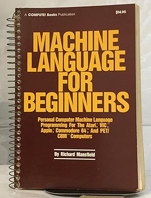 Seller image for Machine Language For Beginners Machine Language Programming For BASIC Language Programmers for sale by Nick of All Trades