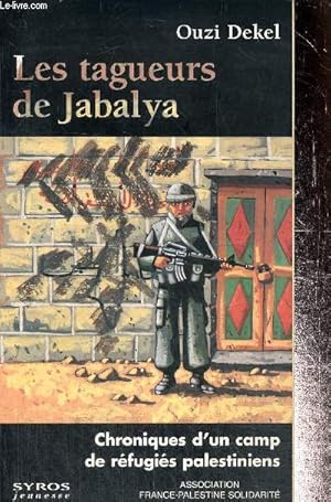 Seller image for Les tagueurs de Jabalya - Chroniques d'un camp de rfugis palestiniens for sale by Le-Livre