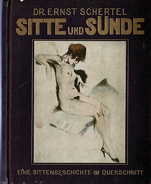 Sitte und Sünde (Eine Sittengeschichte im Querschnitt) - Originalausgabe ca. 1930 -