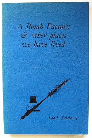 A Bomb Factory & Other Places We Have Lived