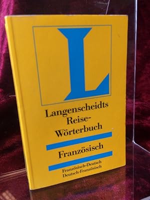 Langenscheidts Reisewörterbuch Französisch : französisch-deutsch, deutsch-französisch.